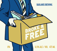 Load image into Gallery viewer, Broke and Free (2026) - IPA - 6.5% ABV (4 Pack)