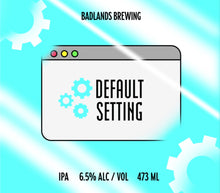 Load image into Gallery viewer, Default Setting (2026) - IPA - 6.5% ABV (4 Pack)