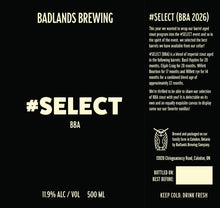 Load image into Gallery viewer, #SELECT (BBA 2026) - Bourbon Barrel Aged Imperial Stout - 11.9% ABV - 1 Bottle